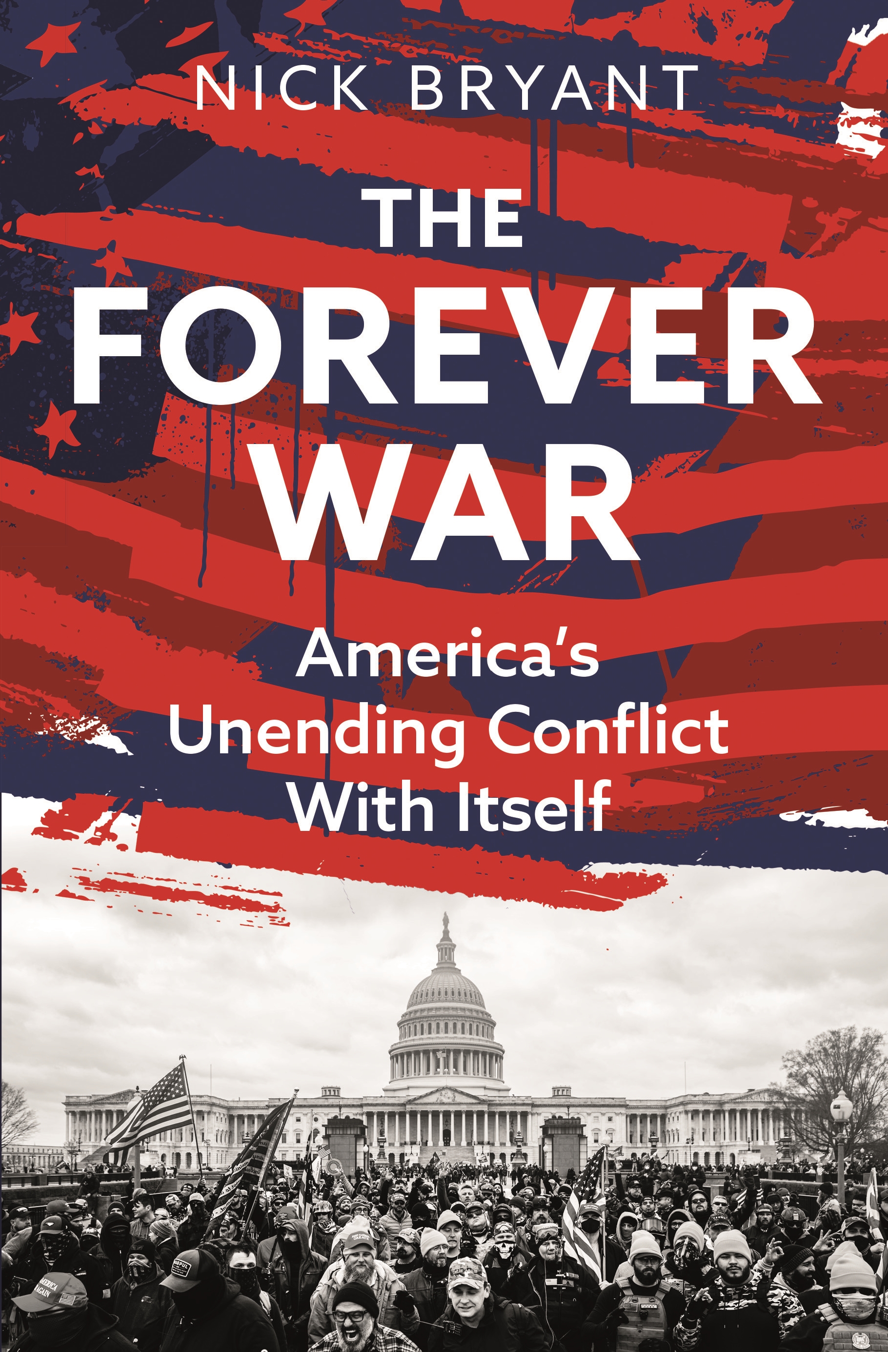 The Forever War: America’s unending conflict with itself